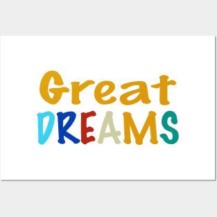 great dreams Posters and Art